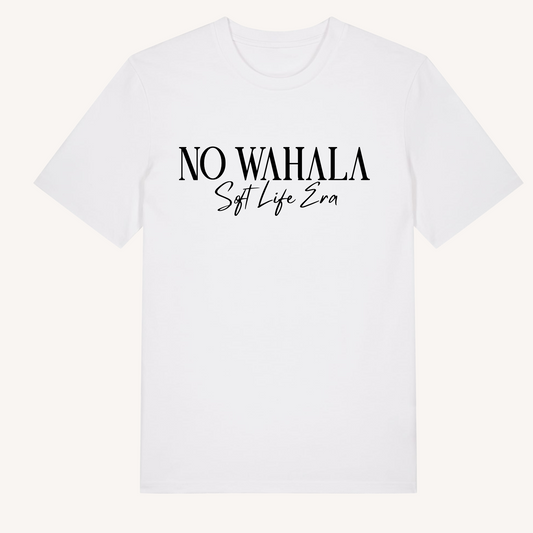 'No Wahala - Soft Life' White T-Shirt